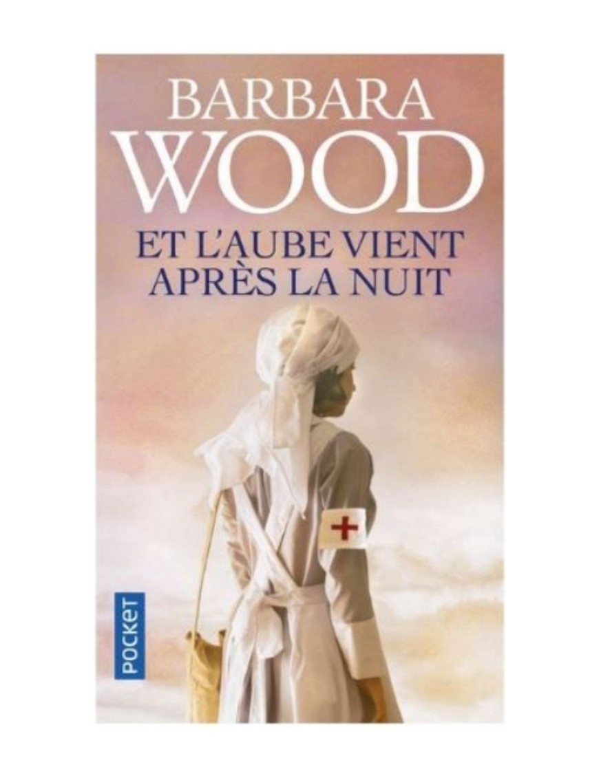 LIVRE ET L'AUBE VIENT APRES LA NUIT - BARBARA WOOD