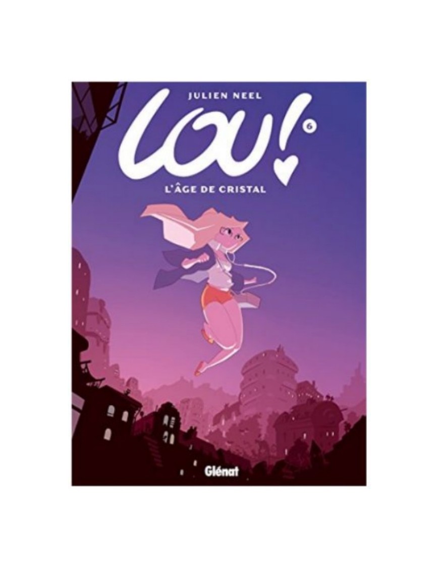 BD LOU ! TOME 6 - L'AGE DE CRISTAL