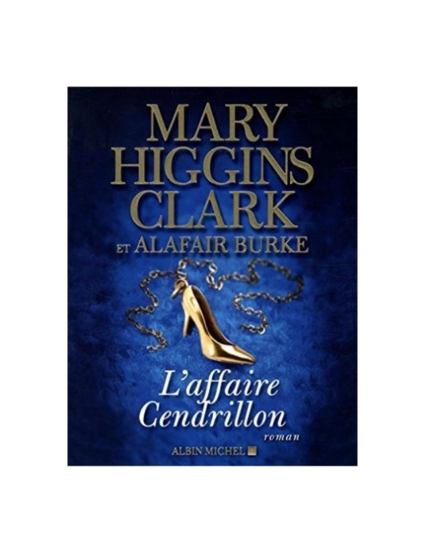 LIVRE L'AFFAIRE CENDRILLON - MARY HIGGINS CLARK ET ALAFAIR BURKE
