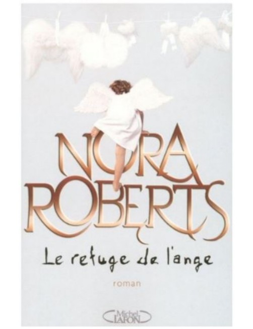 LIVRE LE REFUGE DE L'ANGE - NORA ROBERTS