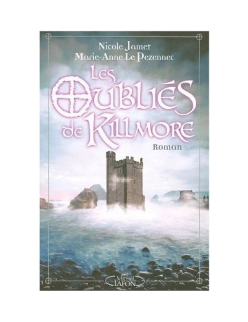 LIVRE LES OUBLIES DE KILLMORE - NICOLE JAMET ET MARIE ANNE LE PEZENNEC 