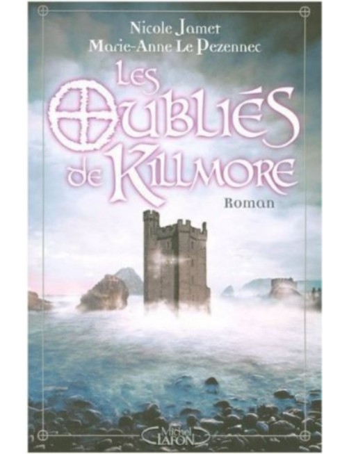LIVRE LES OUBLIES DE KILLMORE - NICOLE JAMET ET MARIE ANNE LE PEZENNEC 