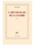LIVRE L'ART FRANCAIS DE LA GUERRE - ALEXIS JENNI 
