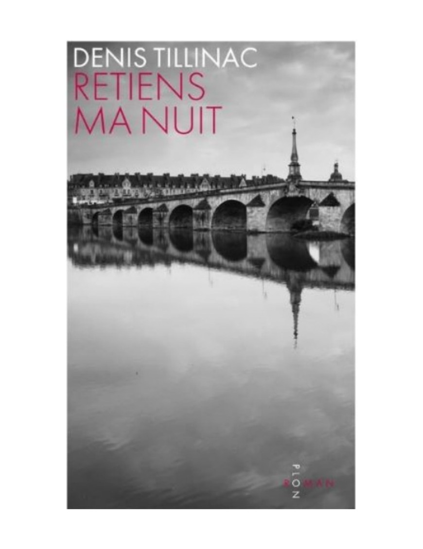 LIVRE RETIENS MA NUIT - DENIS TILLINAC