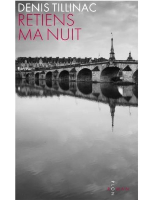 LIVRE RETIENS MA NUIT - DENIS TILLINAC