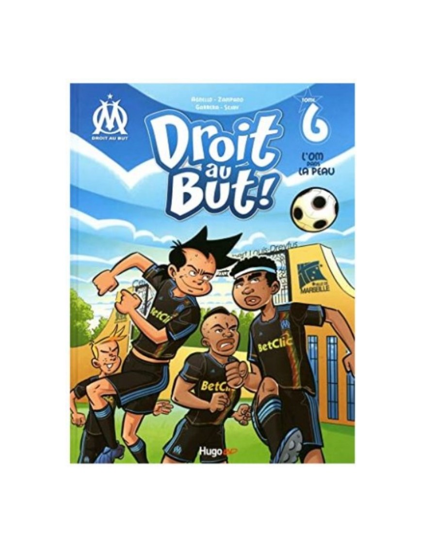 BD DROIT AU BUT ! TOME 6 - L'OM DANS LA PEAU