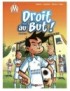 BD DROIT AU BUT ! TOME 3 - FOU DE FOOT !