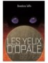 LIVRE LES YEUX D'OPALE - BENEDICTE TAFFIN