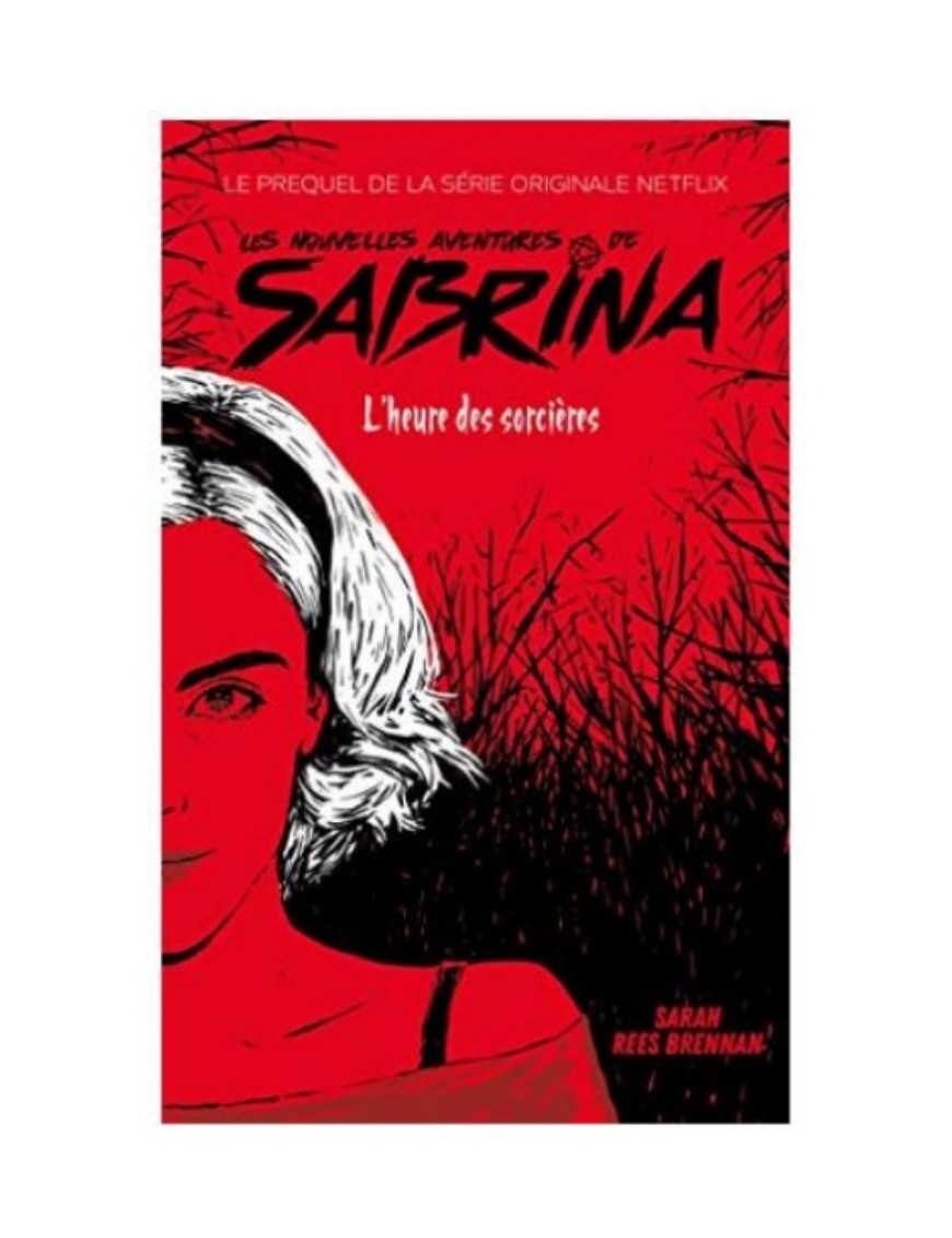 LIVRE LES NOUVELLES AVENTURES DE SABRINA - LE PREQUEL DE LA SERIE NETFLIX