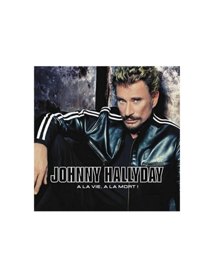 CD JOHHNY HALLYDAY - A LA VIE A LA MORT