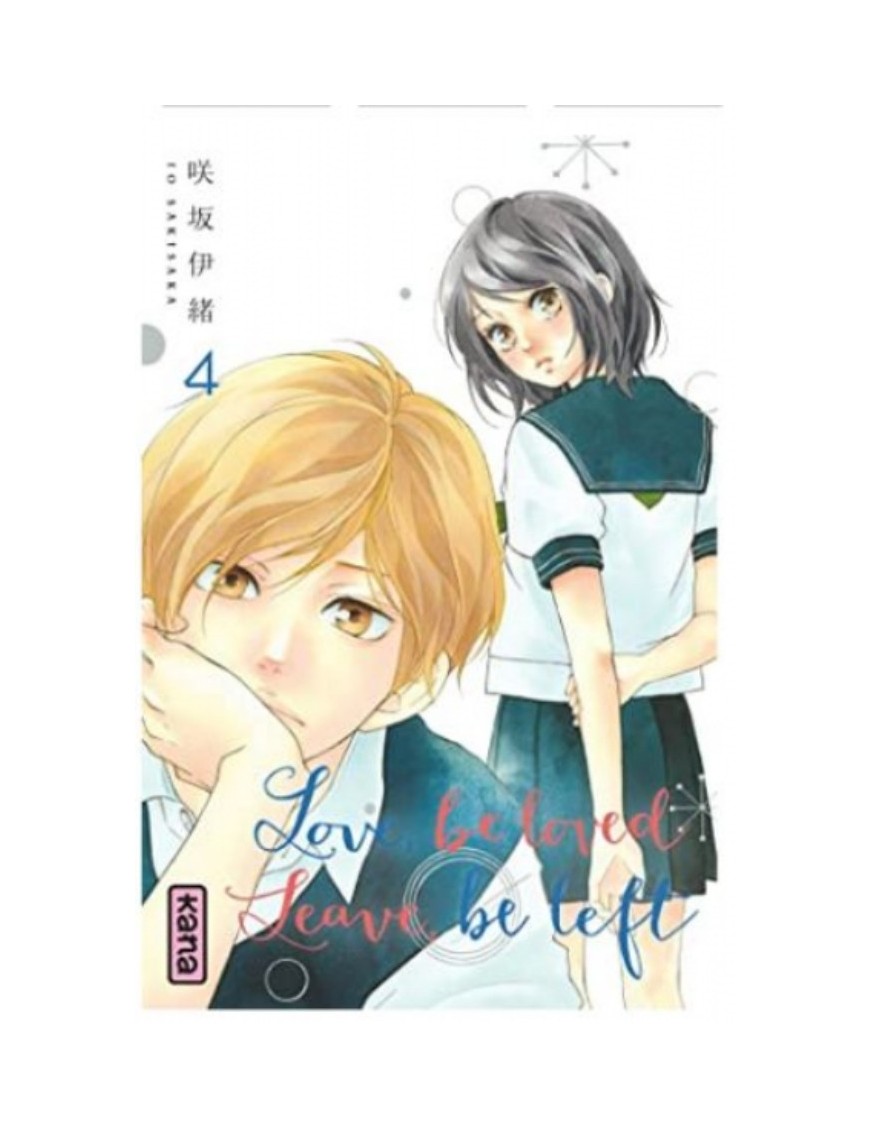 MANGA LOVE, BE LOVED LEAVE, BE LEFT - TOME 4