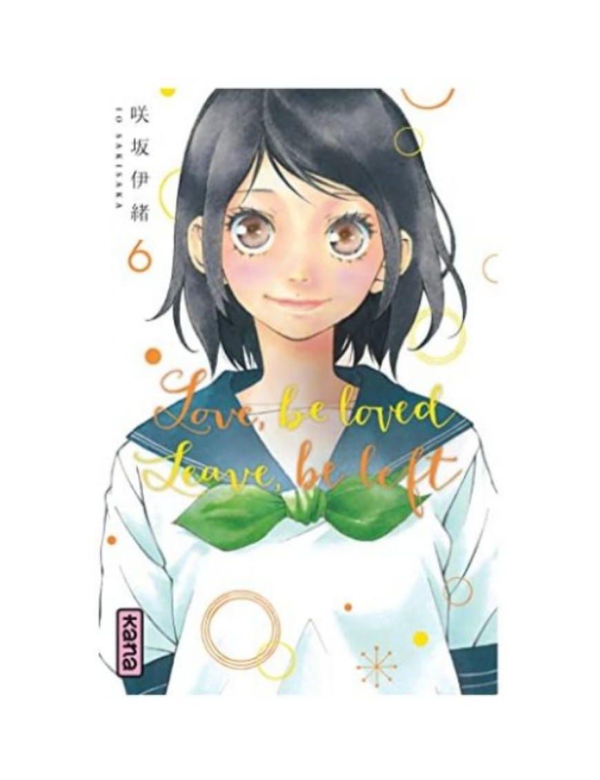 MANGA LOVE, BE LOVED LEAVE, BE LEFT - TOME 6