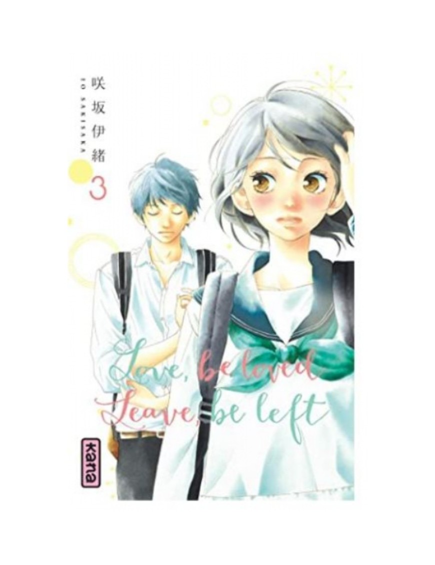 MANGA LOVE, BE LOVED LEAVE, BE LEFT - TOME 3