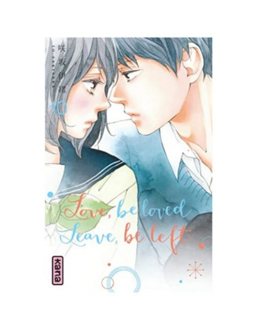 MANGA LOVE, BE LOVED LEAVE, BE LEFT - TOME 10
