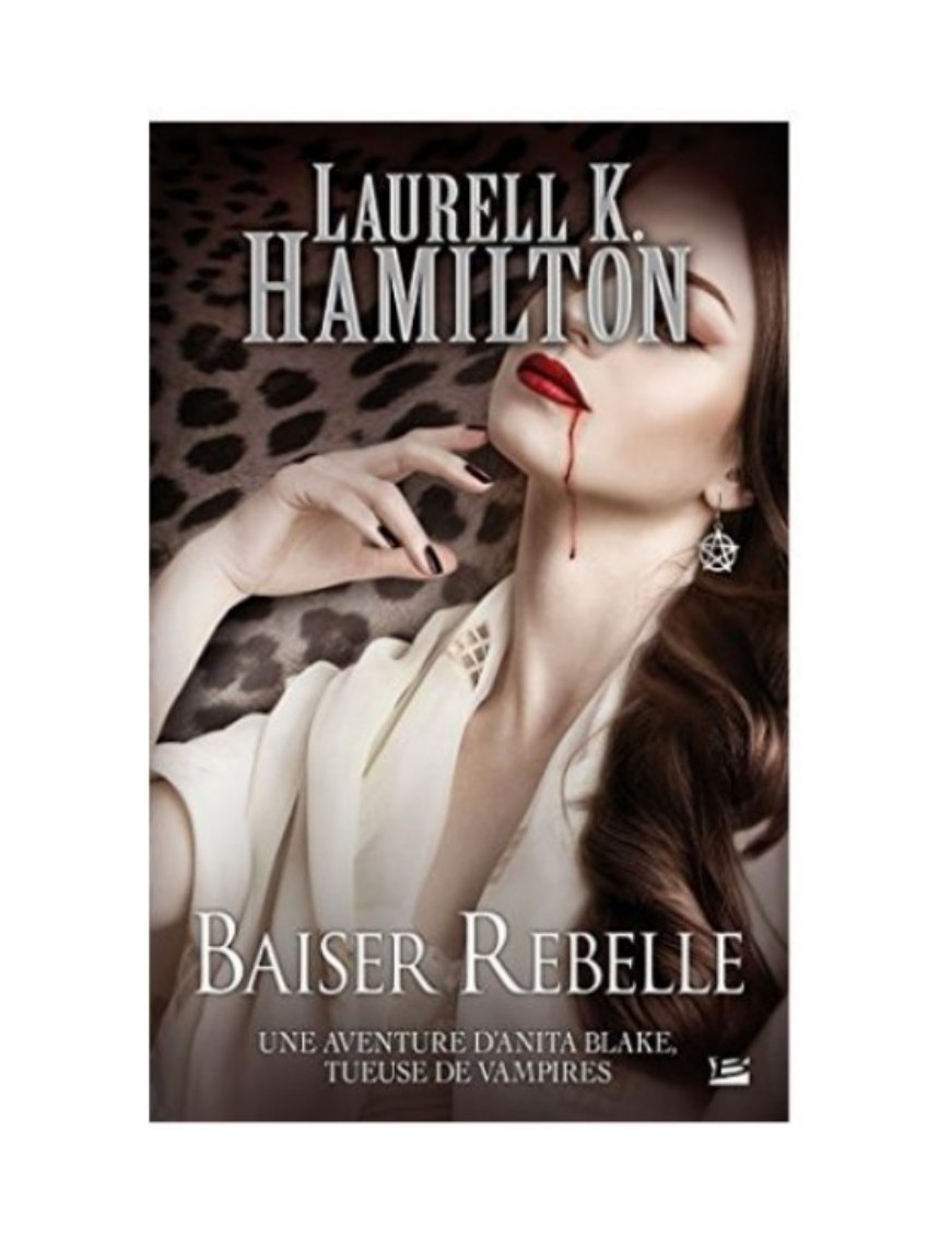 LIVRE ANITA BLAKE TOME 21 - BAISER REBELLE