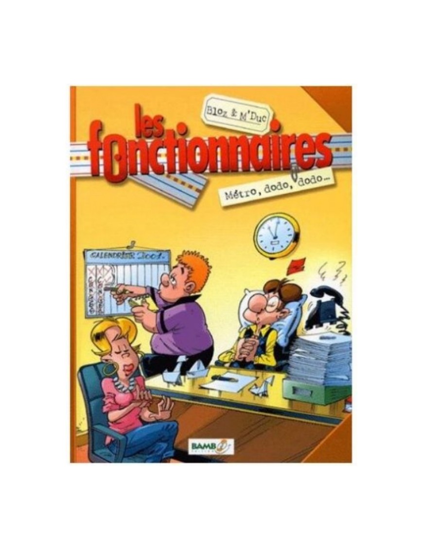 BD LES FONCTIONNAIRES - TOME 1 - METRO, DODO, DODO