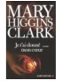 ROMAN MARY HIGGINS CLARK - JE T'AI DONNE MON COEUR