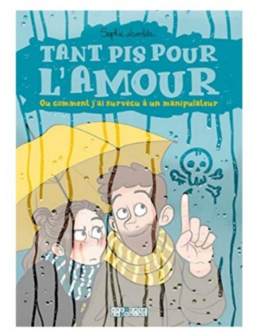 LIVRE TANT PIS POUR L'AMOUR. OU COMMENT J'AI SURVECU A UN MANIPULATEUR