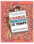 LIVRE OU EST CHARLIE ? CHARLIE REMONTE LE TEMPS
