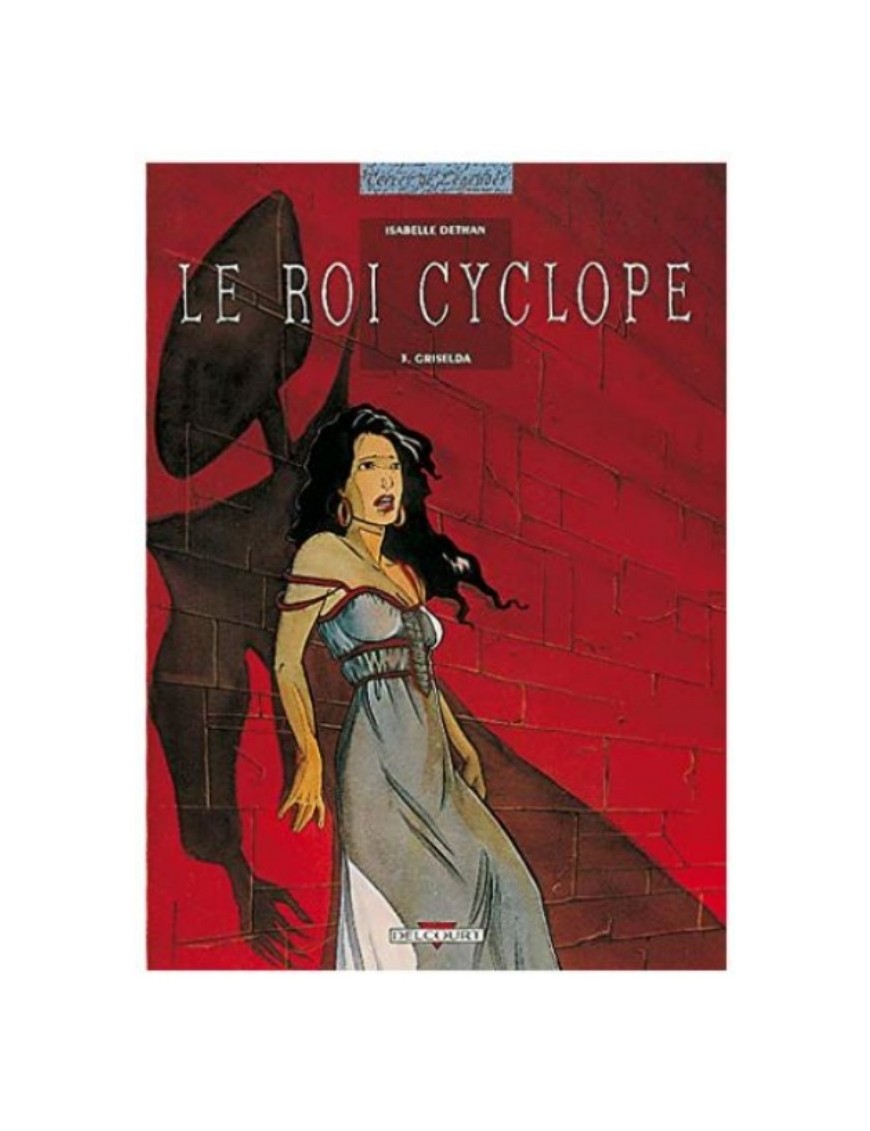 BD LE ROI CYCLOPE, TOME 3 - GRISELDA