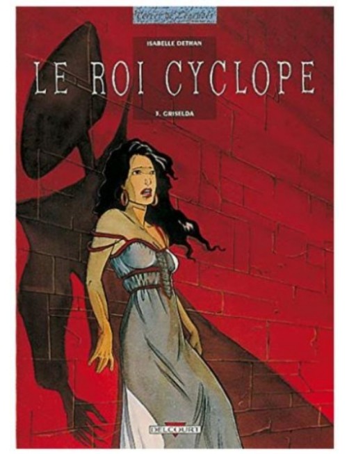 BD LE ROI CYCLOPE, TOME 3 - GRISELDA
