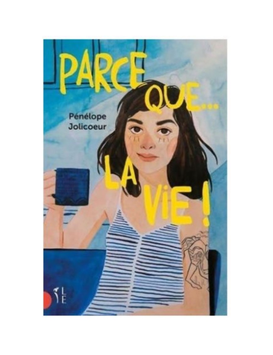 LIVRE PARCE QUE... LA VIE !