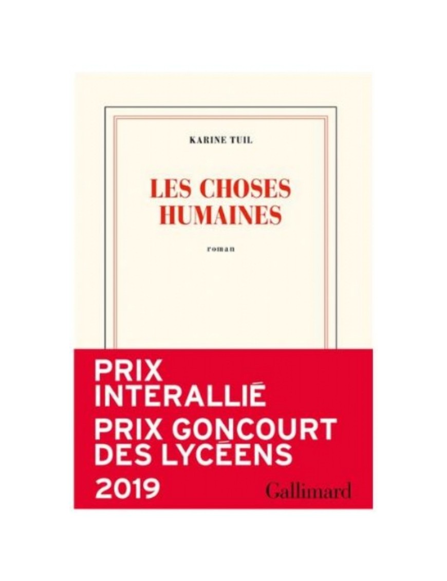 LIVRE LES CHOSES HUMAINES - PRIX INTERALLIE 2019 & PRIX GONCOURT DES LYCEENS 2019