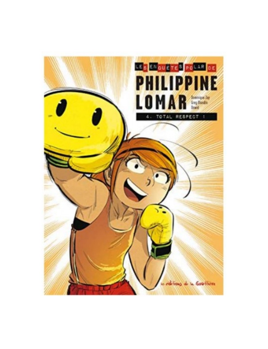 BD LES ENQUETES « POLAR » DE PHILIPPINE LOMAR - TOME 4 - TOTAL RESPECT !
