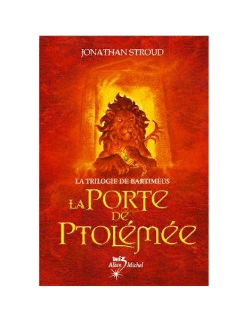 LIVRE LA TRILOGIE DE BARTIMEUS : LA PORTE DE PTOLEMEE - JONATHAN STROUD 